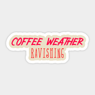 Coffee Weather Valentine Ravishing Sticker